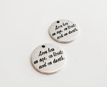 Load image into Gallery viewer, Quote Charms Word Pendants Antiqued Silver Pendants Word Charms Silver Word Charms Love Has No Age No Limit and No Death 4 pieces