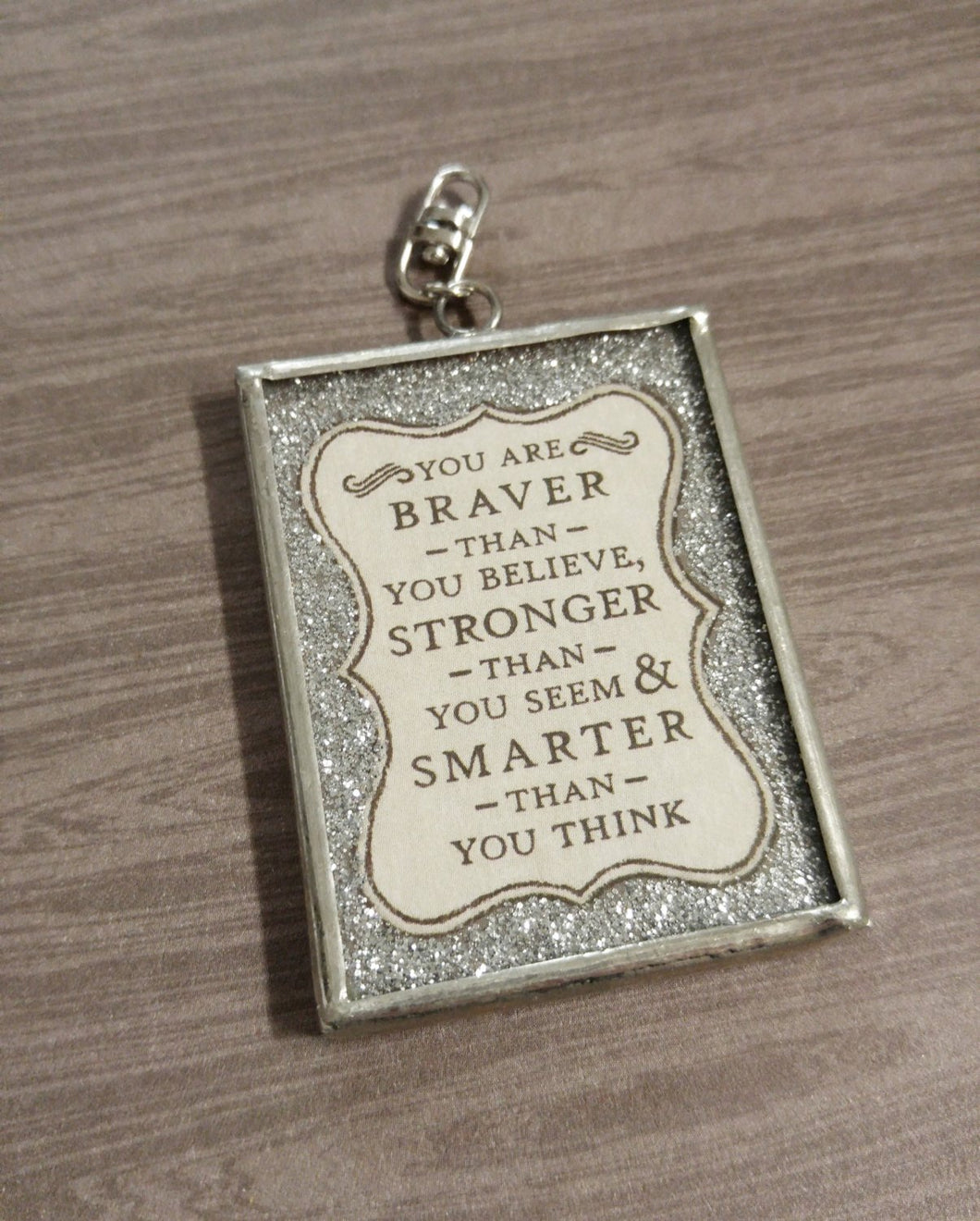 Word Pendant Frame Pendant Picture Frame Pendant Quote Pendant Glass Pendant Braver Than You Believe Stronger Than you Think Inspirational