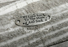 Load image into Gallery viewer, Quote Connector-Word Connector-Word Band-Quote Pendant Antiqued Silver I Love You To The Moon and Back Oval Link