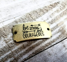 Load image into Gallery viewer, Quote Connector Pendant Word Pendant Link Be Strong and Courageous Pendant Antiqued Bronze Large Band Pendant