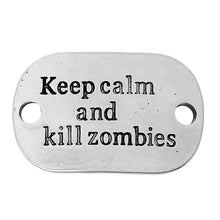 Load image into Gallery viewer, Zombie Pendant Connector Antiqued Silver Quote Charm Zombie Charm Keep Calm and Kill Zombies 30mm 1 piece
