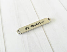 Load image into Gallery viewer, Quote Connector Word Connector BE YOURSELF Word Band Quote Pendant Antiqued Silver 1 3/8&quot; PREORDER