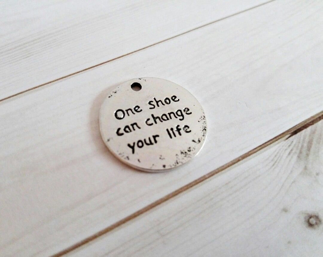Quote Pendant Antiqued Silver Word Charm Fairy Tale Charm Stamped Message Charm Shoes Quote 1 piece One Shoe Can Change Your Life