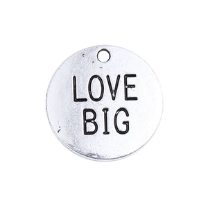 Quote Charm Quote Pendant Antiqued Silver Word Charm LOVE BIG Charm Inspirational Charm Message Charm 25mm