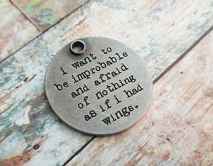 Quote Charm Quote Pendant Antiqued Silver Pendant Inspirational Charm Improbable Quote Improbable Charm Wings Quote 1.25"