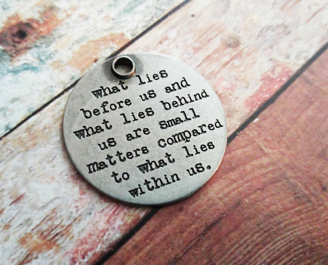 Quote Charm Quote Pendant Antiqued Silver Pendant Inspirational Charm What Lies Within Us Quote Soul Charm 1.25