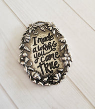 Load image into Gallery viewer, Word Pendant Quote Pendant Word Charm Quote Charm Silver Word Charm I Made a Wish and You Came True Charm Silver Ox Pendant Oval 1 3/4&quot; PRE