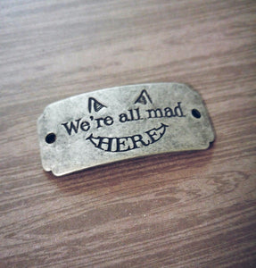 Quote Connector Pendant Word Pendant Link We're All Mad Here Pendant Antiqued Silver Large Band Pendant