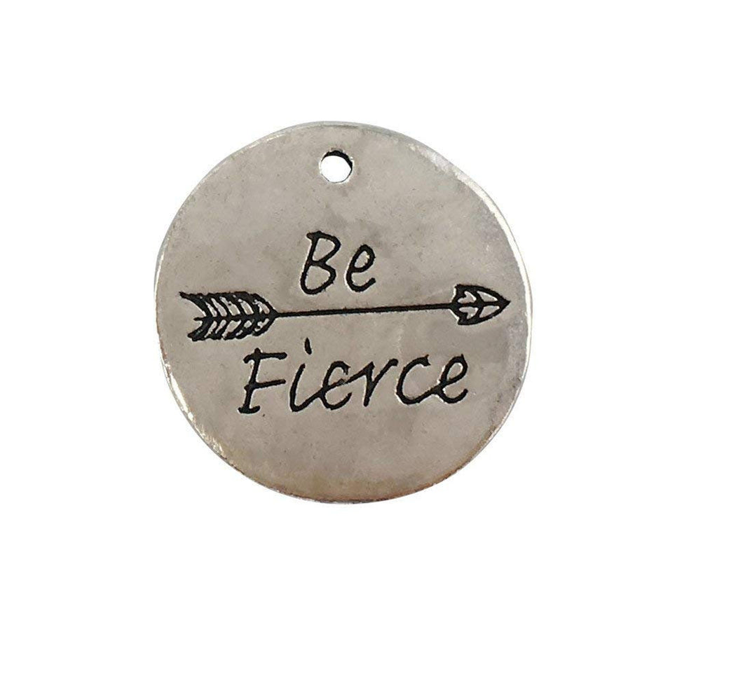 Be Fierce Charms Antiqued Silver Word Charms Quote Charms Inspirational Charms Quote Pendants Word Pendants BULK 10pcs 24mm