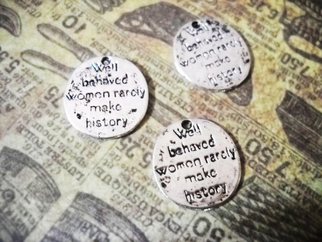 Word Charms Quote Pendants Word Pendants Weathered Charms Well Behaved Women Rarely Make History Charms Antiqued Silver Quote Charms 20