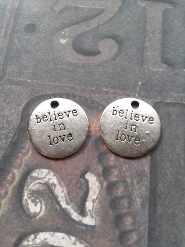 Quote Charms Antiqued Silver Word Charms Inspirational Charms BELIEVE IN LOVE Circle Charms 20mm Circle Charms Stamped Pendants 4pcs