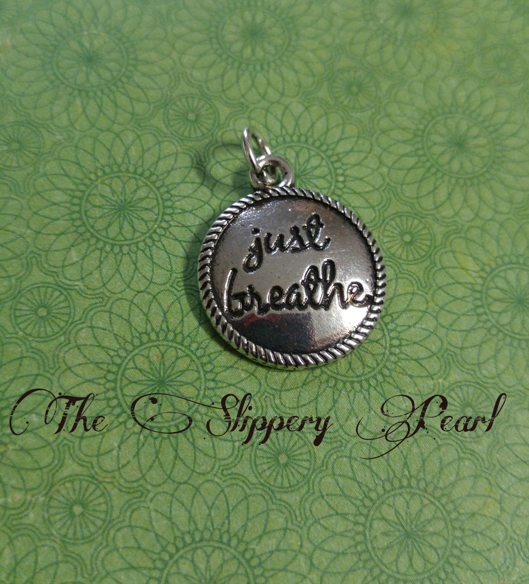 Quote Charm Pendant JUST BREATHE Antiqued Silver Word Charm Just Breathe Charm Inspirational Charm PREORDER